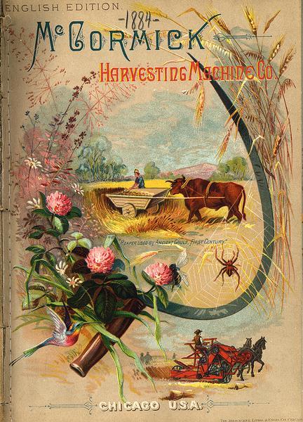 Cover of an advertising catalog for the McCormick Harvesting Machine Company showing a "reaper used by ancient Gauls, First Century." The "reaper" is framed by a reaping hook, flowers and a hummingbird. Also includes a color illustration of a grain binder.