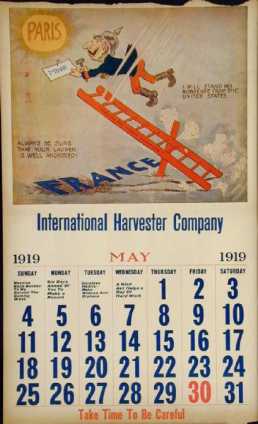 Page from an International Harvester calendar promoting safety using themes from World War I. The title of calendar is "The World's Greatest Chance Taker! The Kaiser's Career - In Twelve Scenes." The illustration for May shows a caricature of the German Kaiser falling off of a ladder as he reaches for the sun, labeled "Paris." The caption reads: "Always be sure that your ladder is well anchored!"
