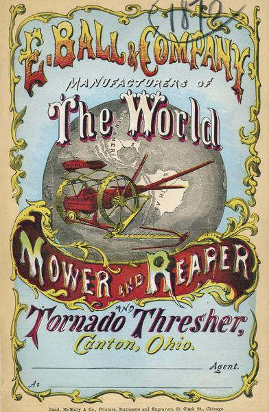 Cover of advertising catalog for E. Ball & Company, "Manufacturers of The World mower and reaper and Tornado thresher." The cover features a color chromolithograph illustration of a mower transposed over the earth.