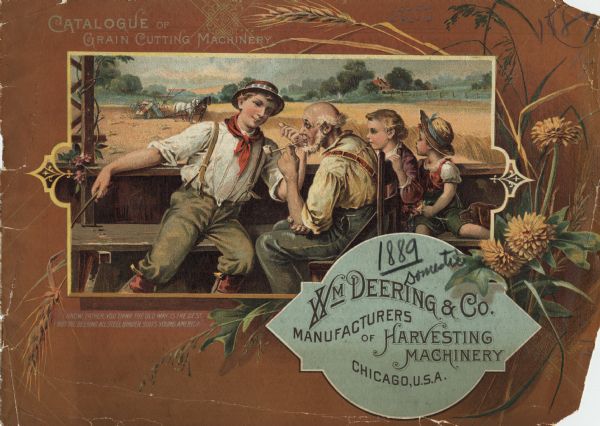Front cover of an advertising catalog for William Deering & Company, manufacturers of harvesting machinery. The cover features a framed inset of a scene of an old man smoking a pipe, surrounded by a young man, two children and a dog, sitting on a bench. A Deering binder sits in a field behind them. The young man is saying: "I know, father, you think the old way is the best way, but the Deering All-Steel Binder suits young America."