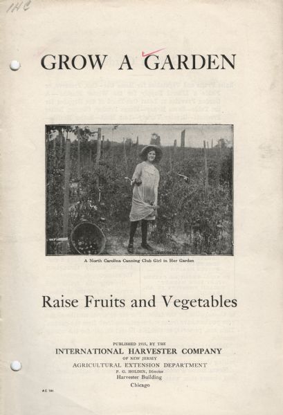 Cover of a booklet produced by International Harvester's Agricultural Extension Department to promote family gardens. Includes an image of a young woman standing in a garden.