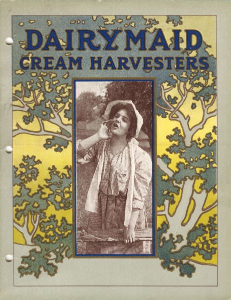 Cover of an advertising catalog for Dairymaid cream harvesters (cream separators) sold by International Harvester. Includes a photographic illustration of a woman standing behind a fence and calling out with her hand cupped against her mouth.