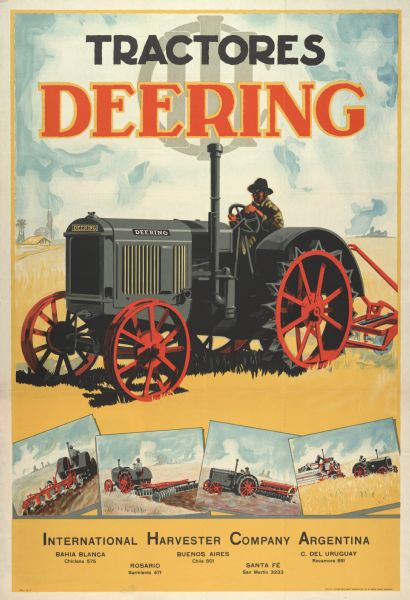 South American advertising poster for Deering tractors distributed by International Harvester Company Argentina. Imprinted with "Bahia Blanca, Rosario, Buenos Aires, Santa Fe and C. Del Uruguay." Printed by Affiches Meyer Arana. Includes the text: "Tractores Deering," and a color illustration of a tractor.