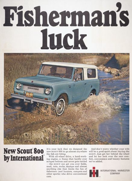 Advertising poster for the International Scout 800 truck. Includes a color photograph of the two men in a truck crossing a stream and the text: "Fisherman's luck."