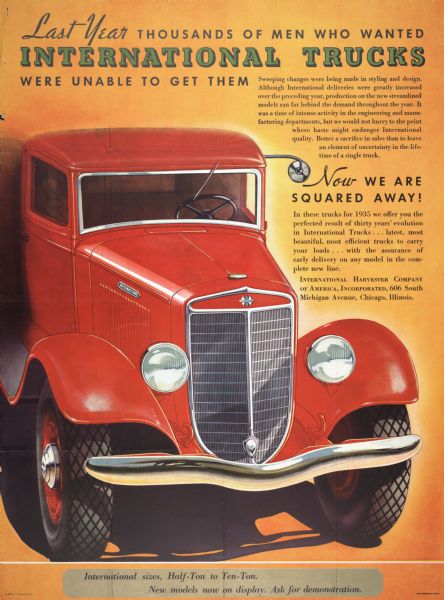 Advertising poster for International trucks featuring a color illustration of an International truck and the text: "Last year thousands of men who wanted International trucks were unable to get them . . . now we are squared away!"