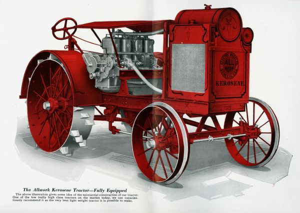 Allwork Kerosene Tractor Advertisement with a color illustration of the Allwork kerosene tractor featuring a caption reading: "The Allwork Kerosene Tractor---Fully Equipped. The above illustration gives some idea of the substantial construction of our tractor. One of the few really high class tractors on the market today, we can conscientiously recommend it as the very best light weight tractor it is possible to make."