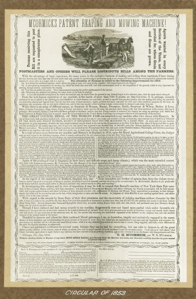 Broadsheet advertising McCormick's Patent Reaping and Mowing Machine, manufactured by C.H. McCormick and Co. Contains an illustration of the machine in use and a long block of text in which Cyrus McCormick describes the superiority of his machine and the honors won by it. A small note at the top seems to indicate that this flyer was intended for distribution in New York.