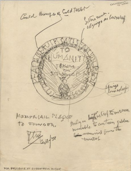Sketch of a memorial plaque, drawn by Frank Lloyd Wright, intended for the lobby of the Guggenheim Museum in New York City. The sketch includes notes written by Wright.
