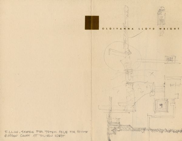 Sketch for Taliesin West private garden court totem pole, drawn by Frank Lloyd Wright. The sketch includes elevations, a plan, and details and are drawn on both sides of Olgivanna Lloyd Wright stationery.