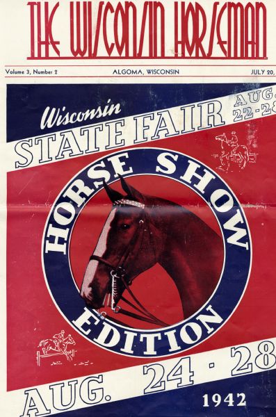 Red, white and blue cover of Volume 3, Number 2 of the "Wisconsin Horseman" magazine advertising the horse show at the Wisconsin State Fair.
