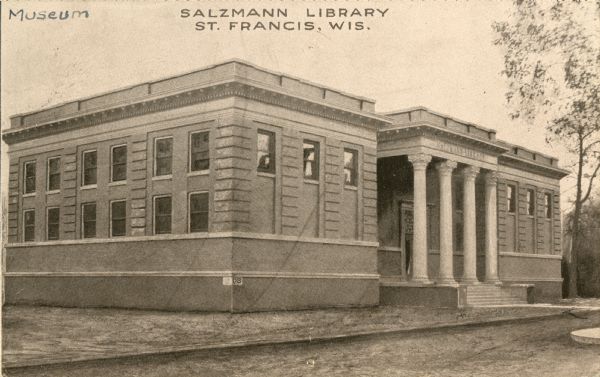Exterior view of the Salzmann Library, Saint Francis, WI. Caption reads: "Salzmann Library St. Francis, Wis."