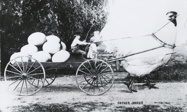 Photomontage of a boy driving a cart drawn by a giant chicken. The back of the cart is filled with giant eggs, and a fence lines the road in the background. A little girl stands in front of the boy. The words, "Father Works," are imprinted at the bottom of the image field.