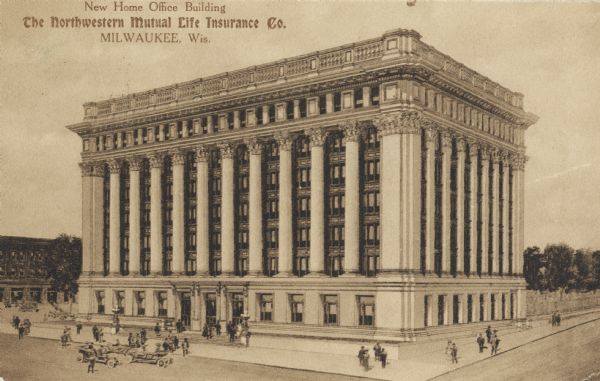 Home office building on street corner, built in classic temple style.  Pedestrians are on the sidewalk, and there are two motorcars in front of the entrance. Caption reads: "New Home Office Building, The Northwestern Mutual Life Insurance Co., Milwaukee, Wis."