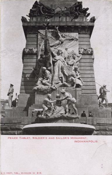 View of the monument. Caption reads: "Peace Tablet, Soldier's and Sailor's Monument, Indianapolis."