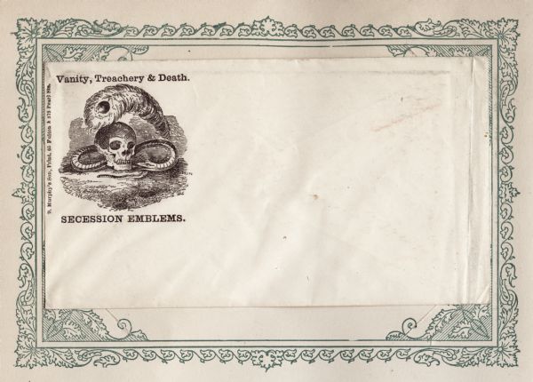 A snake, a skull and an ostrich feather in a pile on the ground. The text above reads: "Vanity, Treachery & Death." Caption below reads: "SECESSION EMBLEMS." Black ink on cream envelope, illustration on upper left corner. Mounted on a decorative border and collected in an album.