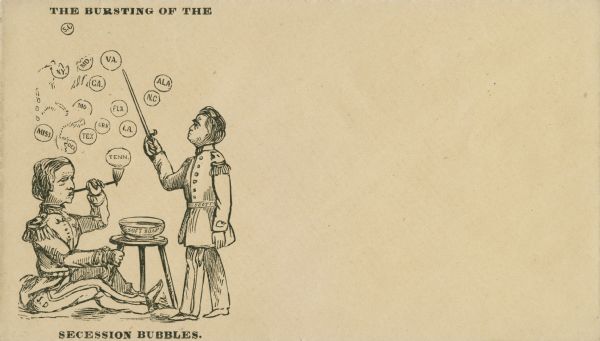 Jefferson Davis, seated on the floor, is blowing bubbles and General Winfield Scott, standing, is bursting them with his sword. The soap dish on a table in front of Davis is labeled "SOFT SOAP" and the figure of Davis has "JD" on his pants. Each bubble has the initials of a Confederate state on it. "KY," "MD," "DEL" and "MO" have burst and the rest are still intact. The caption above reads "THE BURSTING OF THE" and below reads "SECESSION BUBBLES." Black ink on gold envelope, image on left side.