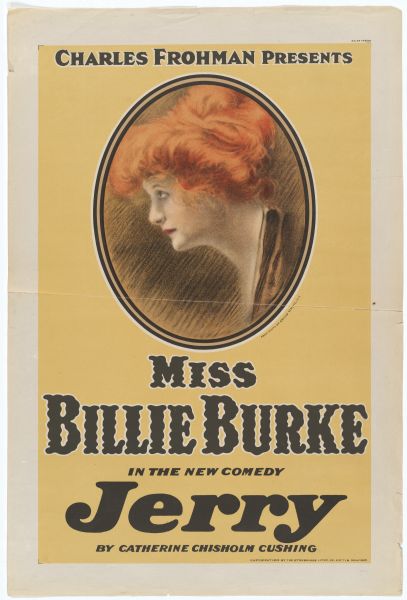 Color lithograph poster. The top banner reads "Charles Frohman presents." The image shows Burke in profile, underneath which runs the caption "Miss Billie Burke/In the new comedy/Jerry/By Catherine Chisholm Cushing."