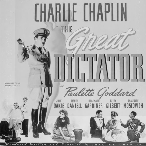 "The Great Dictator" poster design. In this nearly square poster design for Charlie Chaplin's "The Great Dictator," Chaplin as the dictator Hynkel in uniform and black boots gives a salute. Along the bottom are scenes from the film: barbershop, Hannah washing a floor, Hynkel and Napoloni.