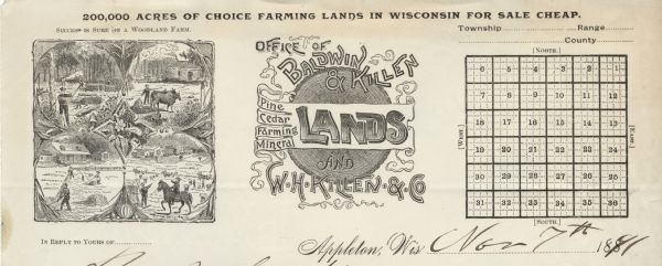 Letterhead of Baldwin & Killen Lands and W.H. Killen & Company, dealers of farm, lumber, and mineral lands, from Appleton, Wisconsin, with an image on the left-hand side divided into four circular scenes of logging, plowing, tilling, and harvesting; a center image of a cross-section of a log behind a banner with the types of land for sale and the company names; and a diagram on the right-hand side of plats of land. Across the top of the page is printed, "200,000 Acres of Choice Farming Lands in Wisconsin for Sale Cheap."