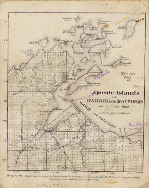Apostle Islands and Harbor of Bayfield and Its Surroundings Asaph Whittlesey arrived in Ashland in 1854, one of the earliest of the settlers who hoped the area would grow and make their fortunes. He drew this map of the Apostle Islands in 1871, extolling Bayfield's fine harbor and its attractions as a summer travel destination.
