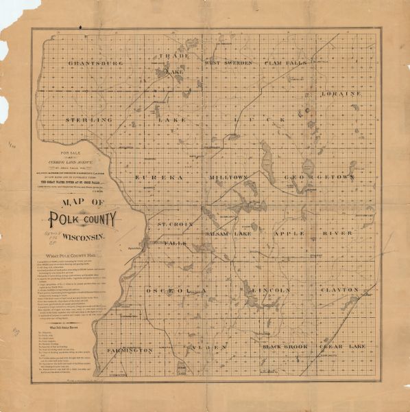 This map shows townships and sections, post offices, roads, and railroads. The left margin reads: "For sale at Cushing Land Agency, St. Croix Falls, Wis. 40,000 Acres of Choice Farming Lands. At Low rates and on Favorable Terms. The Great Water Power at St. Croix Falls.....J.S. Baker." Also included is text on: "What Polk County has" -- "What Polk County Has not."