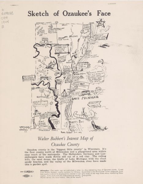 This pictorial map shows points of general and historical interest in Ozaukee County. Original caption reads: "Ozaukee county is the "biggest little county: in Wisconsin. It's the first county north of Milwaukee and a playground area within easy reach of the metropolis. The Hollanders, Germans, and Luxemburgers have made fertile soil out of a red clay. The rolling hills, the sand dunes, the bluffs of Lake Michigan with the clean sandy beaches, and the valley of the Milwaukee river have made this a garden spot." Lake Michigan is seen on the far right side of the map. The back of the map features a inserted pictorial map of Estabrook Park.