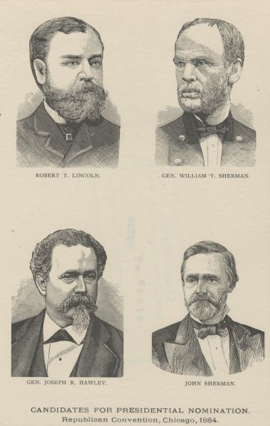 Engraved portraits of candidates for the Republican Presidential Nomination. Robert T. Lincoln, General William T. Sherman, General Joseph Roswell Hawley, and John Sherman.