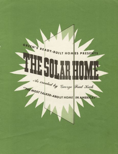 The cover of a 12 page advertising booklet called "The Solar Home," featuring the illustration of a window superimposed over a burst design. The text reads, "Green's Ready-Built Homes Presents, The Solar Home, As created by George Fred Keck, 'The Most talked-about Home in America!'."