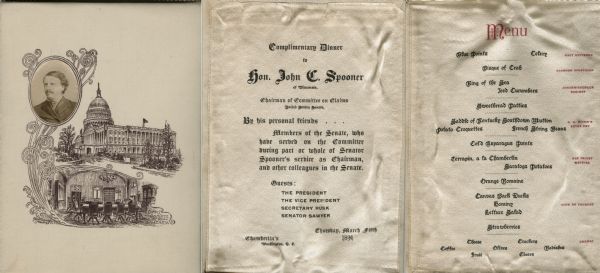 Front cover and inside of menu for a dinner honoring U.S. Senator John C. Spooner when he was Chairman of the Committee on Claims, with an oval photograph of Spooner inset on a drawn portrait frame on the satin cover, and illustrations of the Senate wing of the U.S. Capitol building and the Claims Committee Room.