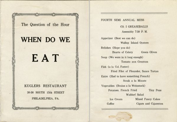 Menu for a gathering ("Fourth Semi Annual Mess of Co. I Greaseballs") at Kuglers Restaurant, with "The Question of the Hour: When Do We Eat" within a border with scallop shell ornaments on the front cover. Capt. Byron Price was one of the speakers.