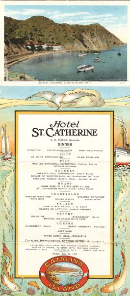 Dinner menu from the Hotel St. Catherine, with a color postcard at the top, meant to be detached and mailed, with a view of the hotel against a backdrop of the hills on Catalina Island and boats on the gulf in the foreground. Color illustrations of a sailboat, an ocean liner, and fish descending to the ocean depths surround the bill of fare. A seagull is poised atop the menu.