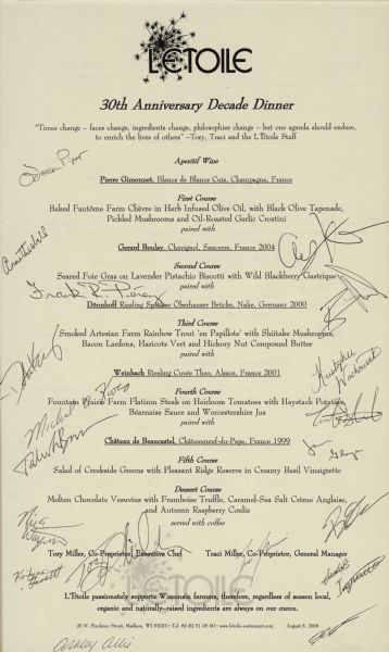 One-page autographed menu for the six-course thirtieth anniversary dinner celebration of L’Etoile, a restaurant focusing on local, seasonal ingredients, with the L’Etoile logo of a bursting star, above food and wine pairings and the signatures of restaurant staff.