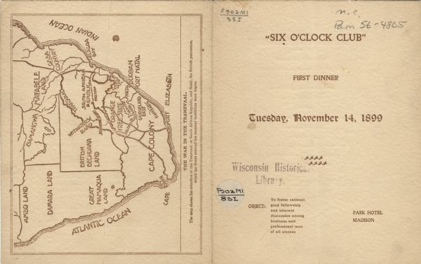Front and back covers of the first dinner of the Six O'Clock Club held at the Park Hotel, with a map on the back cover of the southern tip of Africa, with the caption, "The War in the Transvaal." The Six O'Clock Club was a men's social and dining club, centered on topics of political and civic interest.