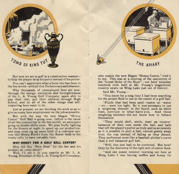 Pages 2 and 3 from the Walter Hagen Honey Center Golf Balls Pamphlet. Black and yellow drawings of the tomb of king tut and a vessel of honey, and a man working in an apiary. Text explains benefits of this product for "unemployed bees" and under the heading of "Why Honey for a Golf Ball Center," begins the history of the idea and problems with using other materials for golf ball centers.
