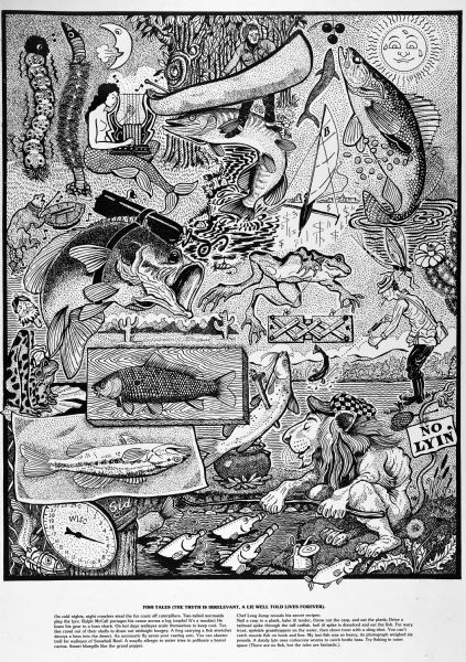 Imaginative pen-and-ink drawing titled, "Fish Tales (The Truth is Irrelevant, A Lie Well Told Lives Forever)." Sid adds the following words to describe the active scene: "On cold nights, night crawlers steal the fur coats off caterpillars. Two-tailed mermaids play the lyre. Ralph McCall portages his canoe across a log (oophs! It's a muskie) He loses his gear to a loan shark. On hot days walleyes scale themselves to keep cool. Turtles crawl out of their shells to drum out midnight boogey. A frog carrying a fish stretcher decoys a bass into the desert. An automatic fly saves your casting arm. You can skeeter troll for walleyes of Snowball Reef.  A mayfly allergic to water tries to pollinate a barrel cactus. Smart bluegills like the gran popper. 
"Chef Long Jump reveals his secret recipes:
"Nail a carp to a plank, bake til tender, throw out the carp, and eat the plank; Drive a railroad spike through the tuff catfish, boil til spike is dissolved and eat the fish. For wary trout, sprinkle grasshoppers on the water, then shoot trout with a slingshot. You can't catch muzzle fish on hook and line. My last fish was so heavy, its photograph weighted six pounds. A dandy lyin uses corkscrew worms to catch bottle bass. Try fishing in outer space (There is no fish, but the tales are fantastic.)." 
Sid's authorship is in the lower left.