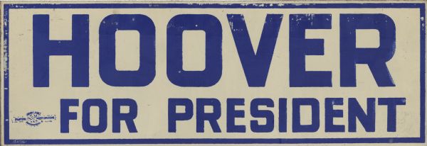 Presidential Political Campaign Sign A metal sign with blue text on white background with blue border that reads: "Hoover for President."