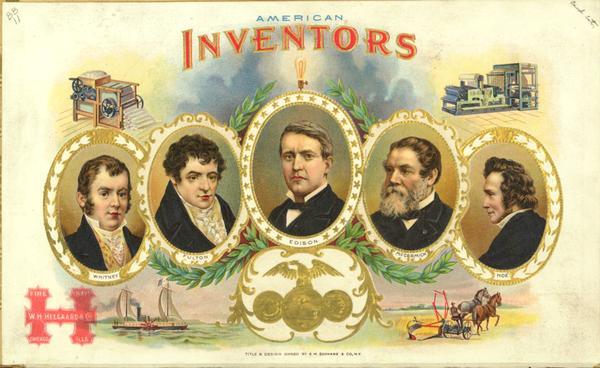 Cigar box label with portraits of inventors Thomas Edison, Eli Whitney, Robert Fulton, Cyrus McCormick, Richard March Hoe. Around the edges are illustrations of their inventions.