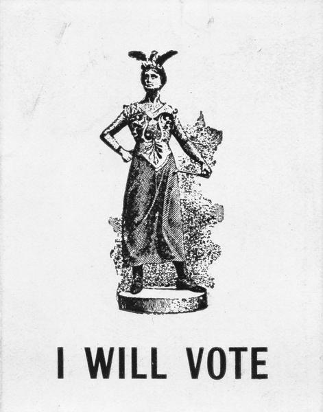 Engraving of a woman (a suffragist) dressed in costume derived from classical mythology, and underneath is the slogan: "I Will Vote."