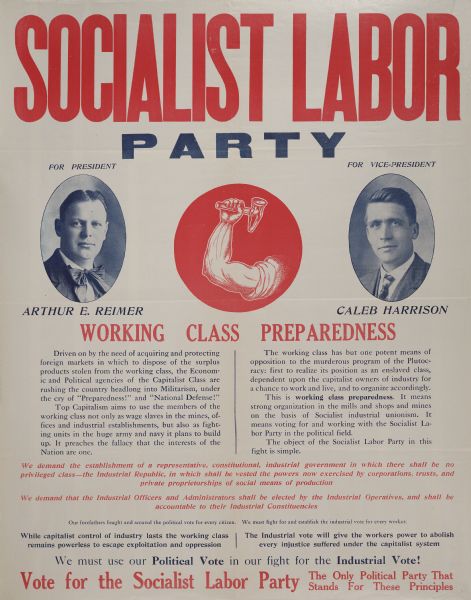 Socialist Labor Party poster including photograph of Arthur E. Reimer ("For President") and Caleb Harrison ("For Vice-President"). There is also an arm and hammer symbol.