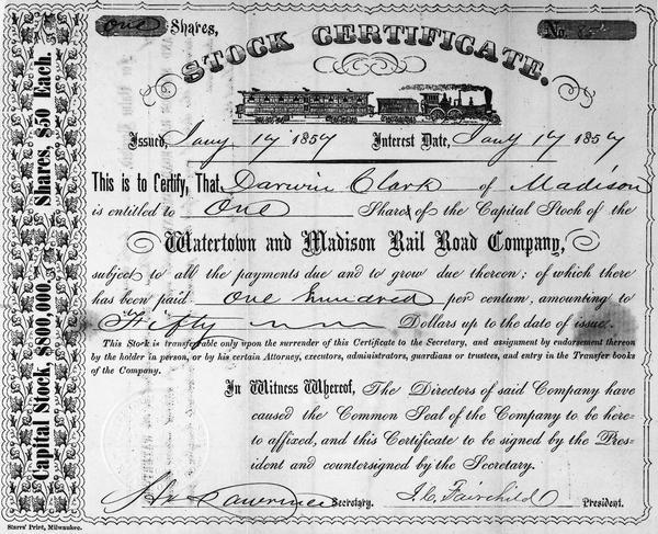 A stock certificate of the Watertown and Madison Railroad Company, one share #85, issued to Darwin Clark for the sum of $50.00. This was signed by the railroad president and the mayor of Madison, Jairus C. Fairchild.