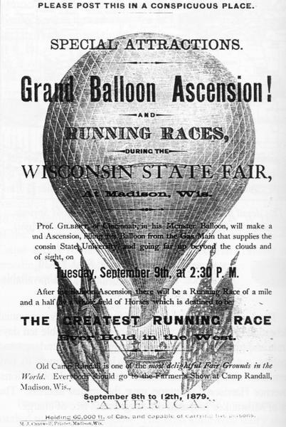 Advertisement for the 1879 Wisconsin State Fair held at Camp Randall in Madison.  The poster features a drawing of a hot air balloon and boasts of special attractions:  "the Great Balloon Ascension" and a "running race of a mile and a half by a field of horses".