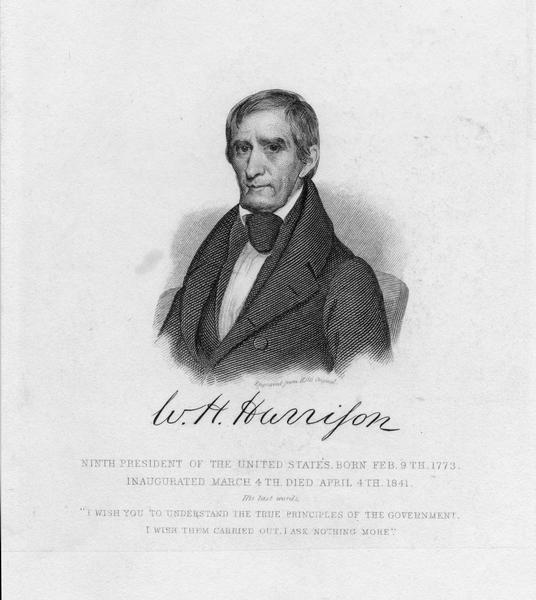 A head and shoulders portrait of William Henry Harrison, 9th President of the United States, 1841.  Born in Virginia on February 9, 1773, he was the first President to die in office.  He died from pneumonia  on April 4, 1841, only a month after taking office.  Beginning in 1801, Harrison served as the Governor of the Indiana Territory for 12 years.  He became famous for his role in the Battle of Tippecanoe in 1811.