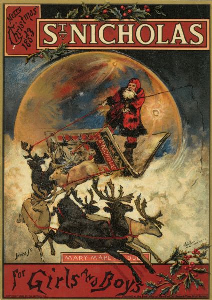 Christmas issue of "St. Nicholas" magazine, the most studied children's periodical of the 19th century, which was published by Mary Mapes Dodge. This cover, which is by noted artist George Inness, Jr., shows a red-robed Santa Claus figure riding in a sleigh/magazine drawn by six reindeer.