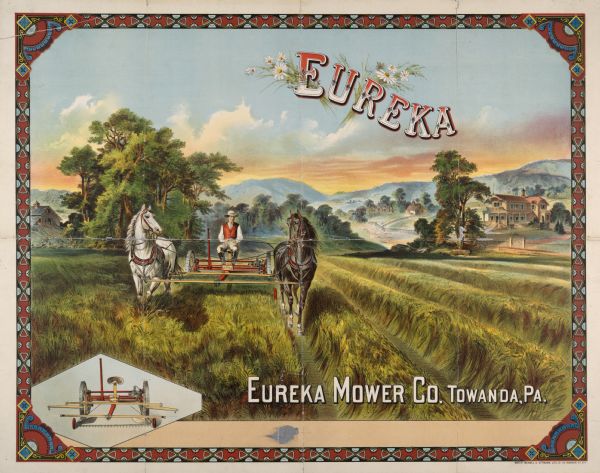 Advertising poster for the Eureka Mower Company featuring color illustration of a well-dressed farmer riding a mower pulled by two horses. Trees, mountains and a farmhouse are in the far distance. The poster was printed by Mayer, Merkel and Ottman of New York.
