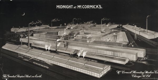 Advertising poster for the McCormick Harvesting Machine Company showing the McCormick Reaper Works at night. The factory was in operation from 1873-1961. It was located at Blue Island Avenue and Western Avenue in the Chicago subdivision called "Canalport." Includes the text "Midnight at McCormick's."
