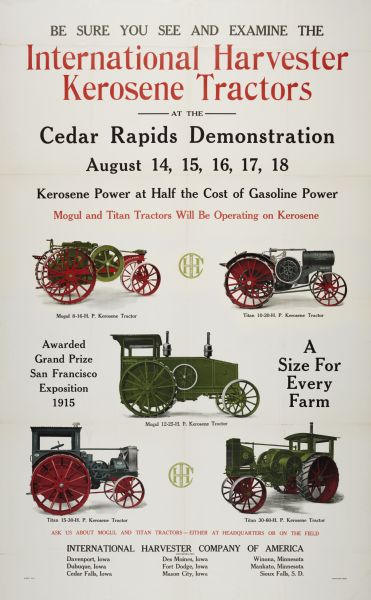 Advertising poster for International Harvester kerosene tractor demonstration at Cedar Rapids, Iowa. Features color illustrations of the Mogul 8-16, Titan 10-20, Titan 15-30, Titan 30-60, and Mogul 12-25 tractors. Includes color illustration of tractors.