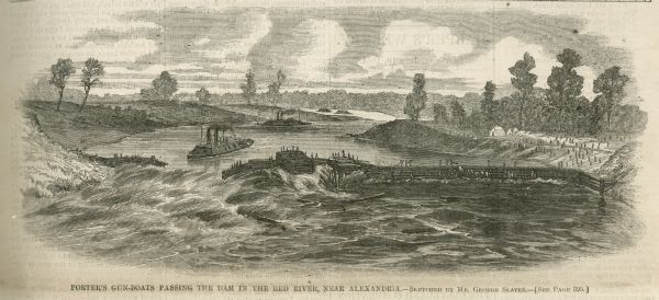 Engraved view of gunboats passing the dam in the Red River near Alexandria.