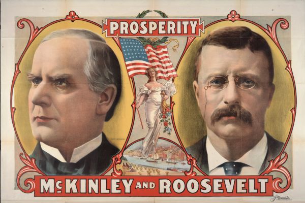 Campaign poster with the title "Posterity" for Theodore Roosevelt and William McKinley featuring their portraits. In the center is an illustration of a woman holding a flag and a cornucopia of flowers. Below the woman is a farmer with a reaper in a field along a shoreline, a train on railroad tracks, ships in the water, and on the far shoreline is a city.