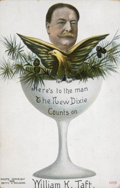 Humorous postcard designed by Elizabeth H. Bridgers of North Carolina in support of the Presidential candidacy of Republican William Howard Taft.  Mrs. Bridgers' message refers to Taft's expressed desire to make inroads in the solidly Democratic South.