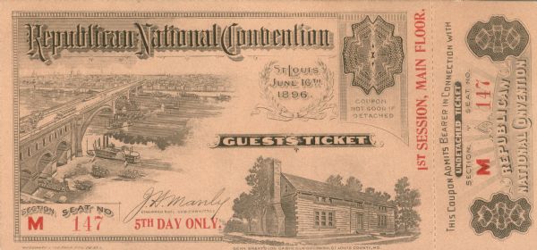 Guest ticket for the Republican National Convention held in St. Louis.  The ticket shows the celebrated Eads Bridge across the Mississippi, and the log cabin of General Ulysses Grant.